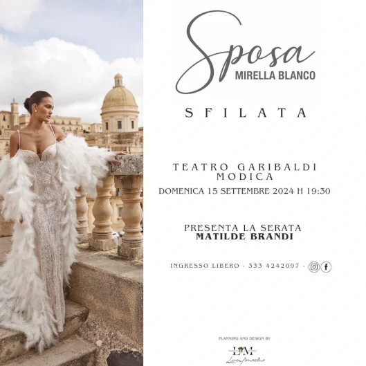 Sfilata in Teatro Garibaldi a Modica 15 Settembre 2024 ore 19:30 Ingresso Libero - Presenta la serata Matilde Brandi